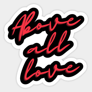 Above All Love Togethet, He and She Sticker